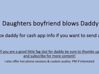 Daughters Boyfriend Sucks Daddy Dick (Verbal Dirty Talk)