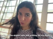 Crazy CUMWALK in Big AIRPORT Full of People Risky Public Blowjob