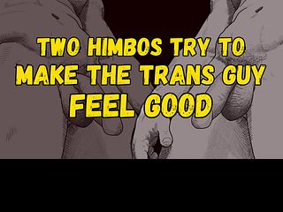 [Audio] Two Jock Himbos Try to Make the Trans Guy Feel Good