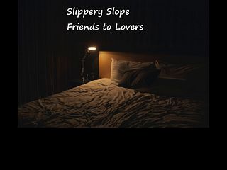 Slippery Slope Friends to Lovers